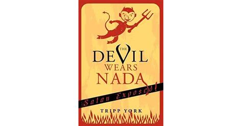 The Devil Wears Nada Satan Exposed By Tripp York