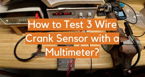 test  wire crank sensor   multimeter electronicshacks
