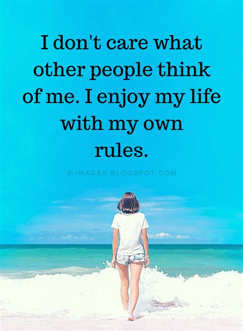 dont care   people     enjoy  life    rules quotes
