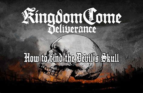 find  devils skull kingdom  deliverance kill  gamecom  guides  tips