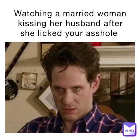 Watching A Married Woman Kissing Her Husband After She Licked Your