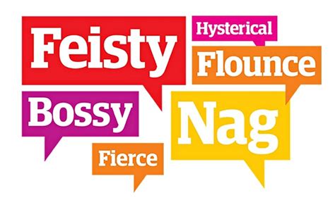 feisty flounce and bossy the words used to put women down life and