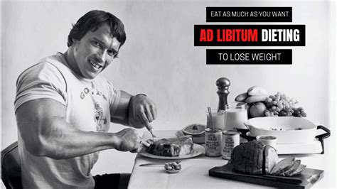 ad libitum dieting  lose weight anabolic bodies