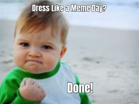 dress   meme day  meme generator