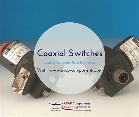 coaxial switches parts catalog  stock  asapcomponents browse wide variety  coaxial
