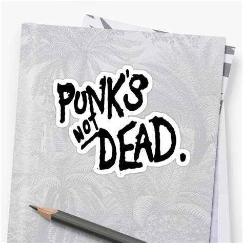 Punk S Not Dead Sticker By Thegeekart Redbubble