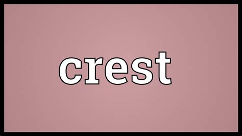 crest meaning youtube