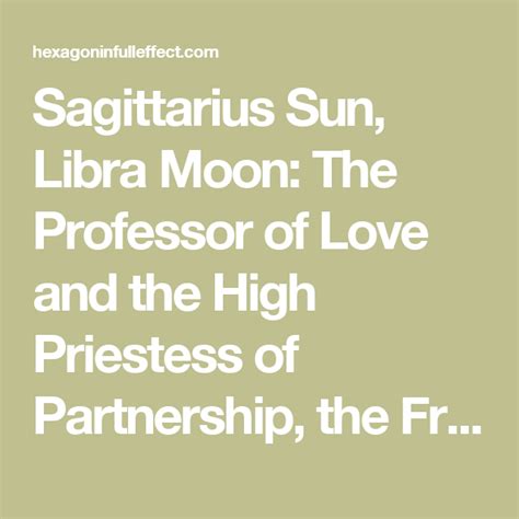 Sagittarius Sun Libra Moon The Professor Of Love And The High