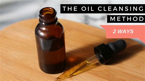 ways    oil cleansing method youtube