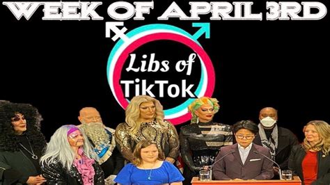 Libs Of Tik Tok Week Of April 3rd Youtube