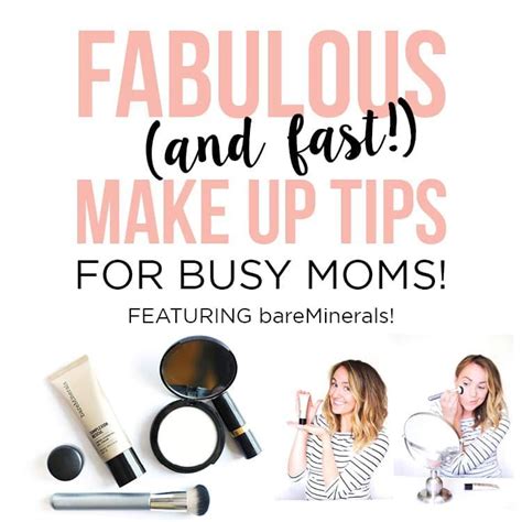 fabulous and fast makeup tips for busy moms makeup tips makeup