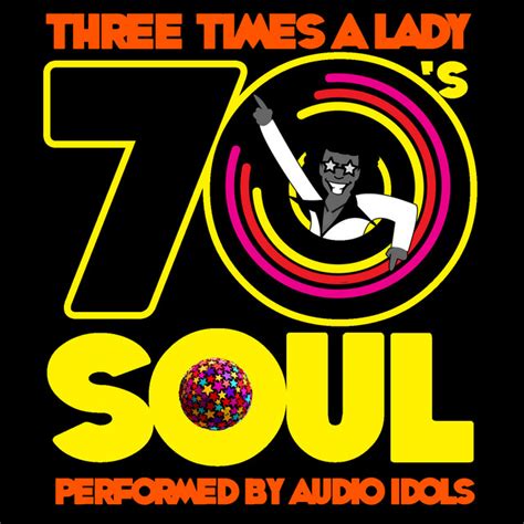 three times a lady 70 s soul album by audio idols spotify