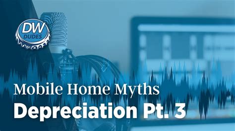mobile home myths depreciation part  youtube