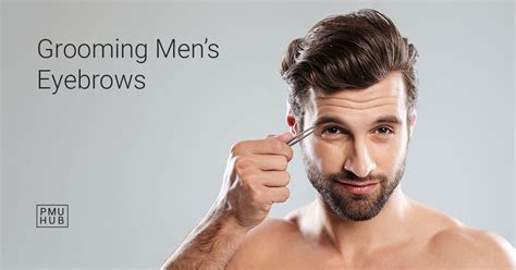 An Expert Guide To Grooming Mens Eyebrows Pmuhub
