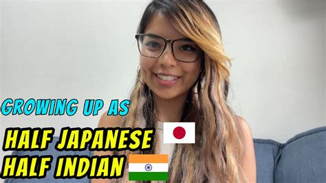 Growing Up As Half Japanese Half Indian Youtube