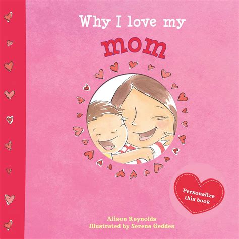Why I Love My Mom Book By Alison Reynolds Serena Geddes Official