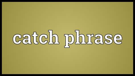 catch phrase meaning youtube