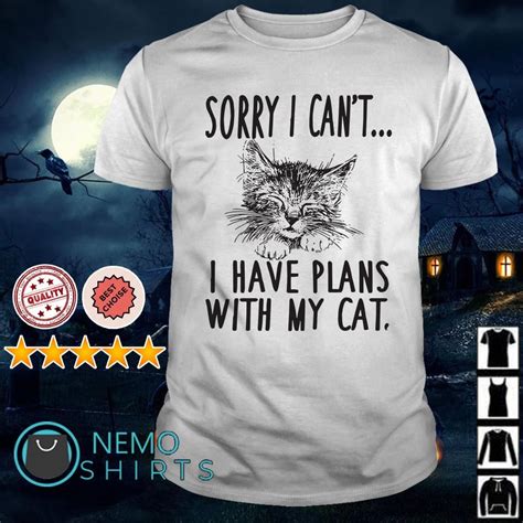 sorry i can t i have plans with my cat shirt hoodie sweater cat