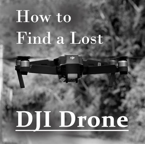 find  lost dji drone step  step guide drone fly tech