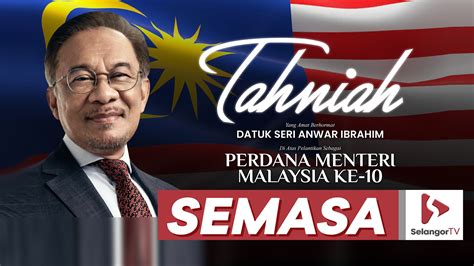 Anwar Ibrahim Dilantik Perdana Menteri Ke 10 Selangortv
