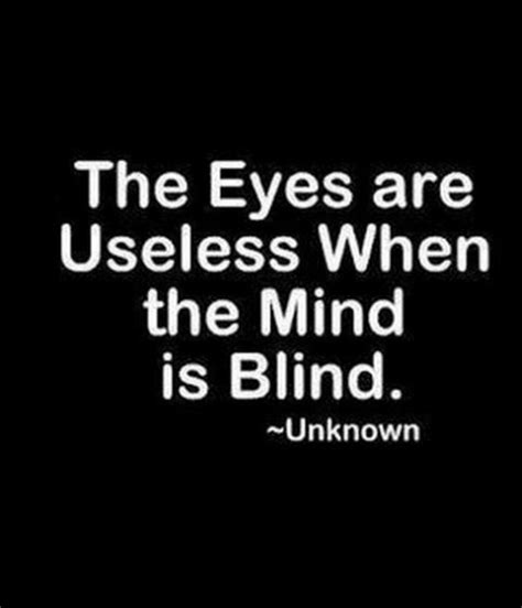 eyes  useless   mind  blind unknown picture quotes