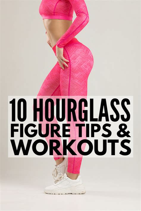 how to get an hourglass figure 11 tips and workouts for a