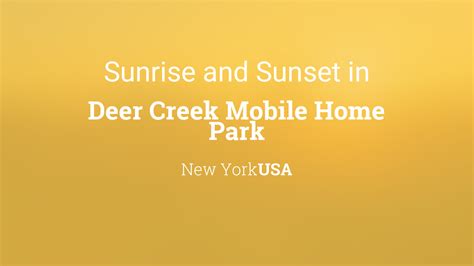 sunrise  sunset times  deer creek mobile home park