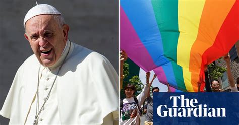 the pope says god made gay people just as we should be