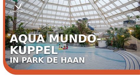 nahaufnahme neues erneuertes aqua mundo  park de haan center parcs youtube