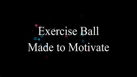 dani sorrento exercise ball made to motivate