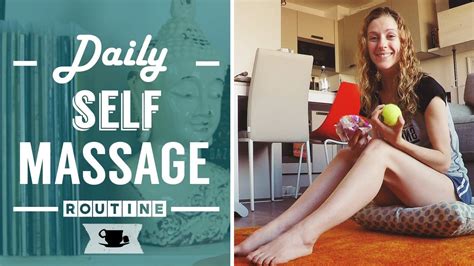 daily self massage how to love yourself after a day of work lazy