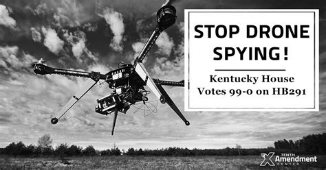 kentucky house votes    limit warrantless drone surveillance tenth amendment center