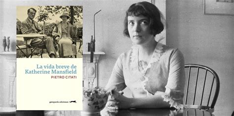 Pietro Citati Y “la Vida Breve De Katherine Mansfield” A Cien Años De