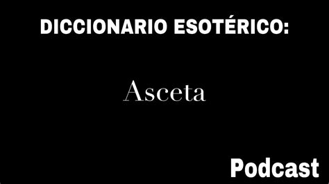 Diccionario EsotÉrico Asceta Youtube