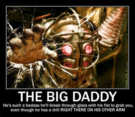 The Big Daddyhe S Such A Badass He Ll Break Through Glass