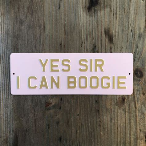 Yes Sir I Can Boogie Number Plate Sign