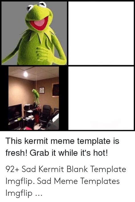 this kermit meme template is fresh grab it while it s hot 92 sad kermit blank template
