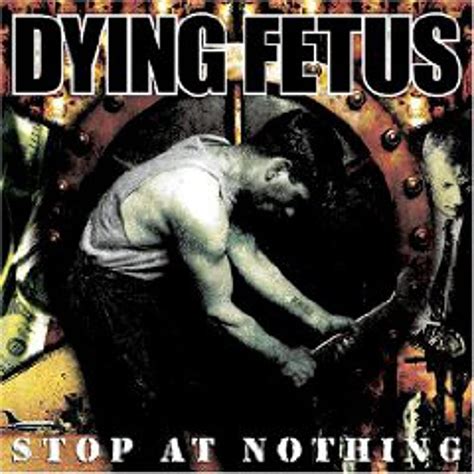 Stop At Nothing Dying Fetus Amazon Ca Music