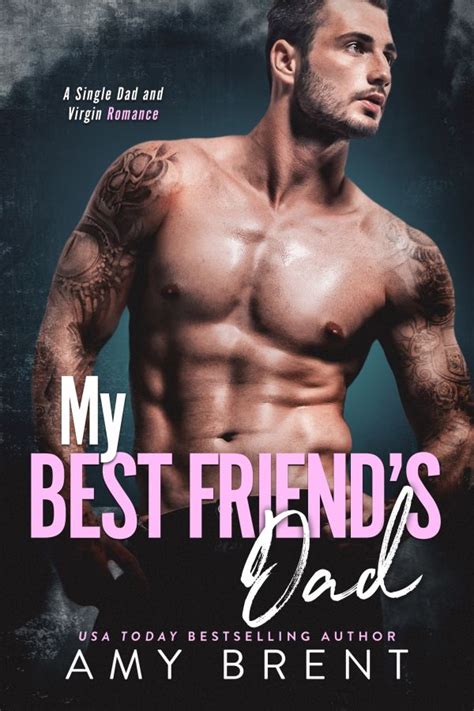 my best friend s dad by amy brent a steamy contemporary romance 0 99