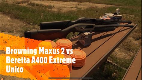 browning maxus   beretta  extreme unico youtube