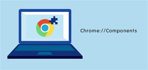 chrome components list meaning    update otechworld