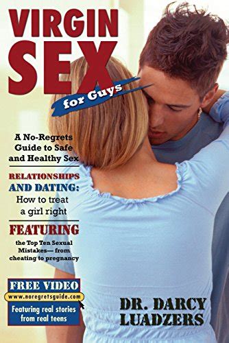 Virgin Sex For Guys A No Regrets Guide To Safe And Healthy Sex