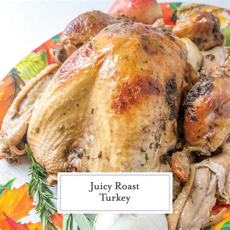 juicy roast turkey video the best thanksgiving turkey
