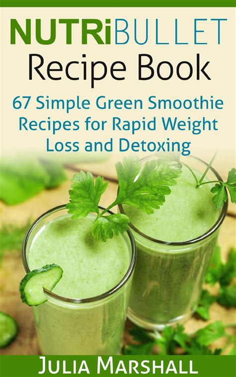 nutribullet recipe book  green smoothie recipes  rapid weight loss  detoxing avaxhome