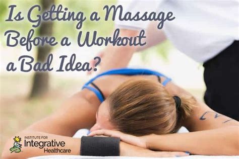 should i get a massage before i workout massage professionals update