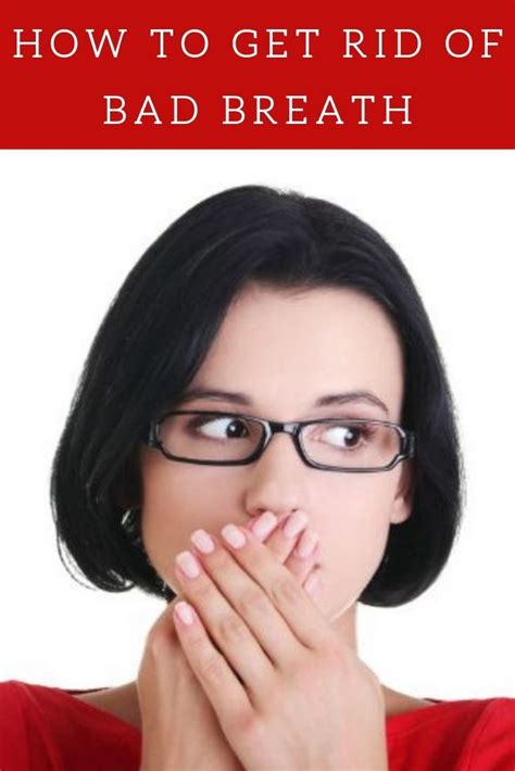 how to get rid of bad breath without going to your dentist bad