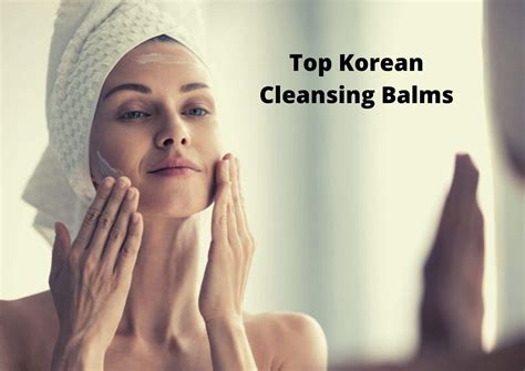 Top Of Best Korean Cleansing Balm And Oil For Your Day End Korea Truly
