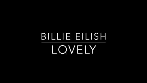 billie eilish lovely  khalid lyrics youtube