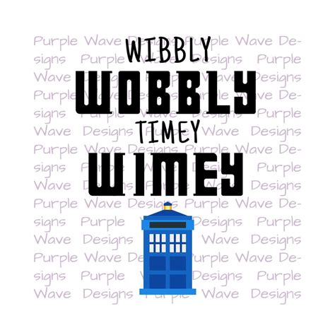 wibbly wobbly timey wimey cut file quote vector digital etsy
