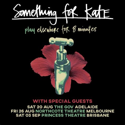 Something For Kate Woolloongabba Tickets Princess Theatre 3 September